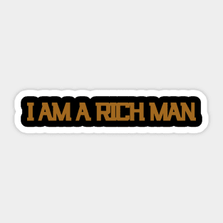 I Am A Rich Man Sticker